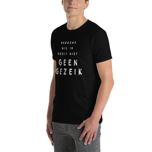 Uniseks T-shirt Geen Gezeik