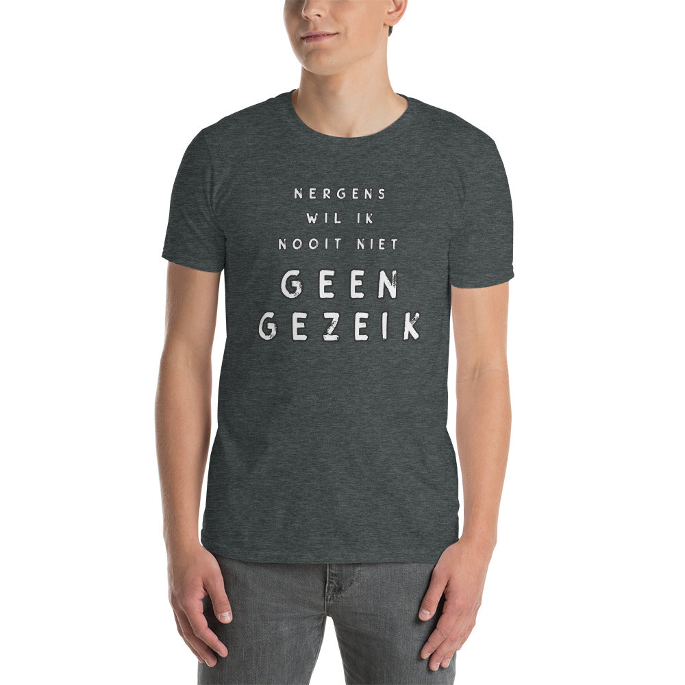 Uniseks T-shirt Geen Gezeik