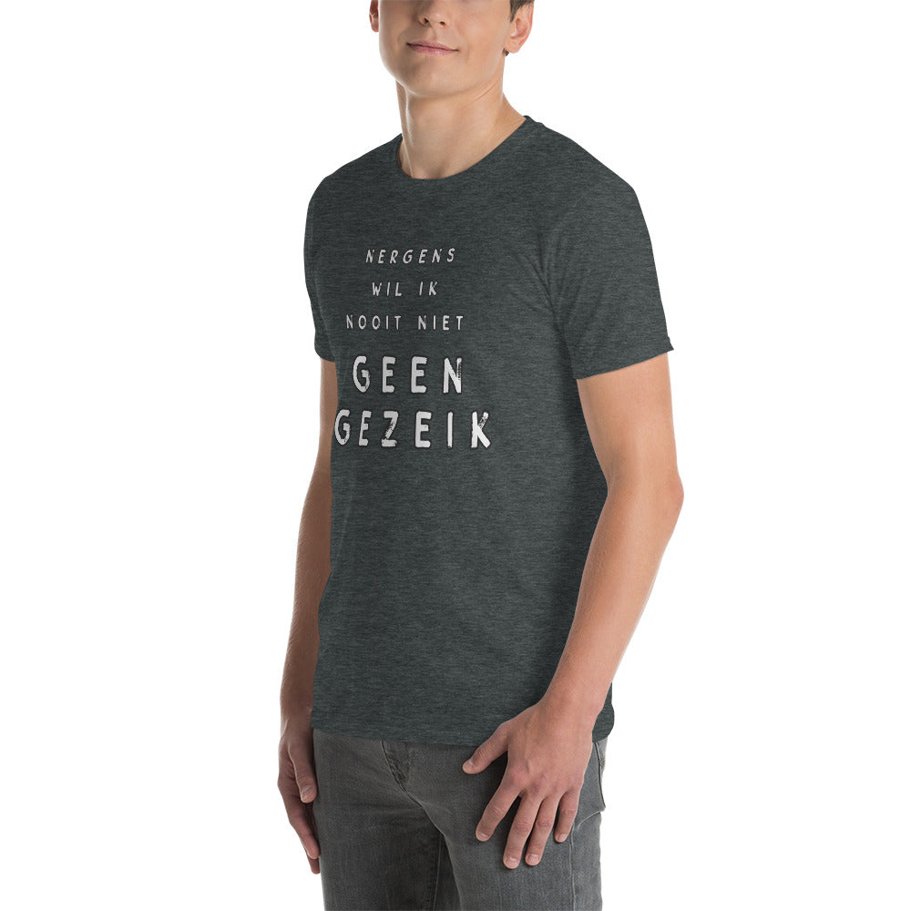 Uniseks T-shirt Geen Gezeik