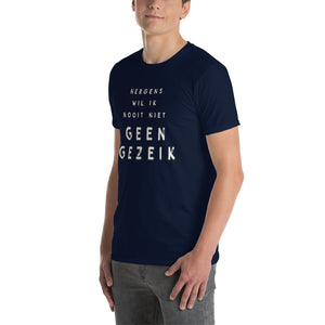 Uniseks T-shirt Geen Gezeik