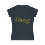 Fat Lady Singing T-Shirt - Scattando Verkleedhuis