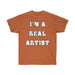 T-Shirt Unisex "I'm a Real Artist" - Scattando Verkleedhuis