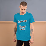 I give up Short-Sleeve Unisex T-Shirt, gratis verzending! - Scattando Verkleedhuis