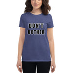 Don't Bother Women's short sleeve t-shirt - Scattando Verkleedhuis